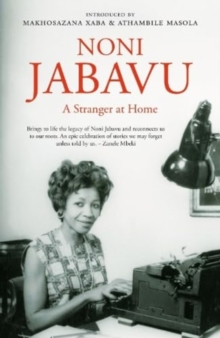 Noni Jabavu : A Stranger at Home