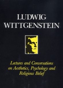 Lectures and Conversations on Aesthetics, Psychology and Religious Belief, Paperback / softback Book Lectures and Conversations on Aesthetics, Psychology and Religious Belief, Paperback / softback Book