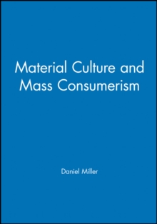 Material Culture and Mass Consumerism, Paperback Book Material Culture and Mass Consumerism, Paperback Book