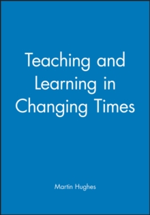 Teaching and Learning in Changing Times