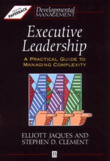 Executive Leadership - a Practical Guide to Managing Complexity, Paperback Book Executive Leadership - a Practical Guide to Managing Complexity, Paperback Book