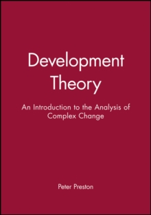 Development Theory : An Introduction to the Analysis of Complex Change, Paperback / softback Book Development Theory : An Introduction to the Analysis of Complex Change, Paperback / softback Book
