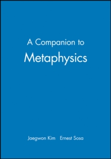 A Companion to Metaphysics, Paperback Book A Companion to Metaphysics, Paperback Book