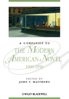 A Companion to the Modern American Novel, 1900 - 1950, Hardback Book A Companion to the Modern American Novel, 1900 - 1950, Hardback Book