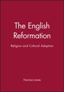 The English Reformation : Religion and Cultural Adaption, Paperback / softback Book The English Reformation : Religion and Cultural Adaption, Paperback / softback Book