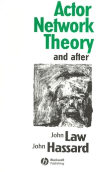 Actor Network Theory and After, Paperback Book Actor Network Theory and After, Paperback Book
