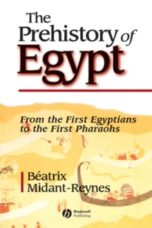 The Prehistory of Egypt, Paperback Book The Prehistory of Egypt, Paperback Book