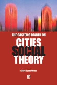 The Castells Reader on Cities and Social Theory, Paperback / softback Book The Castells Reader on Cities and Social Theory, Paperback / softback Book