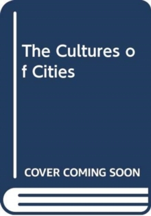 The Cultures of Cities, Paperback / softback Book The Cultures of Cities, Paperback / softback Book