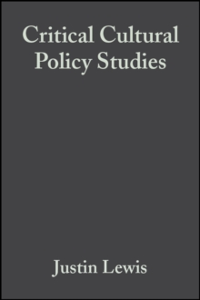 Critical Cultural Policy Studies : A Reader, Paperback / softback Book Critical Cultural Policy Studies : A Reader, Paperback / softback Book