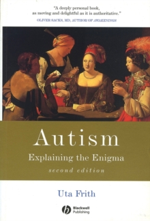 Autism : Explaining the Enigma