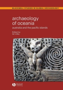 Archaeology of Oceania : Australia and the Pacific Islands, Paperback / softback Book Archaeology of Oceania : Australia and the Pacific Islands, Paperback / softback Book