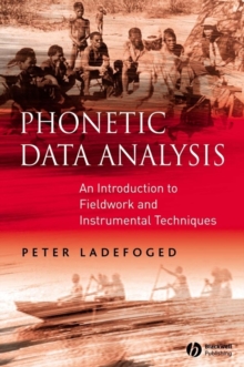 Phonetic Data Analysis : An Introduction to Fieldwork and Instrumental Techniques, Paperback Book Phonetic Data Analysis : An Introduction to Fieldwork and Instrumental Techniques, Paperback Book