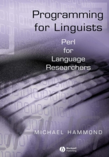 Programming for Linguists : Perl for Language Researchers, Paperback / softback Book Programming for Linguists : Perl for Language Researchers, Paperback / softback Book