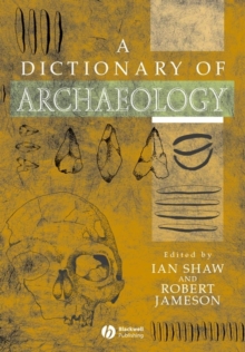 A Dictionary of Archaeology, Paperback / softback Book A Dictionary of Archaeology, Paperback / softback Book