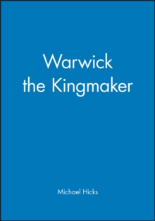 Warwick the Kingmaker, Paperback Book Warwick the Kingmaker, Paperback Book
