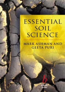 Essential Soil Science : A Clear And Concise Introduction To Soil Science