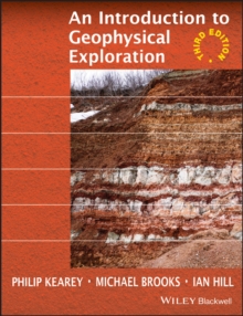 An Introduction to Geophysical Exploration, Paperback Book An Introduction to Geophysical Exploration, Paperback Book