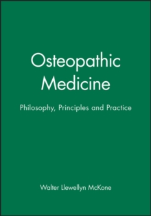 Osteopathic Medicine : Philosophy, Principles and Practice, Paperback / softback Book Osteopathic Medicine : Philosophy, Principles and Practice, Paperback / softback Book