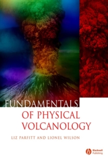 Fundamentals of Physical Volcanology, Paperback Book Fundamentals of Physical Volcanology, Paperback Book