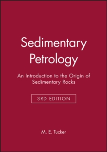 Sedimentary Petrology - an Introduction to the Origin of Sedimentary Rocks 3E, Paperback / softback Book Sedimentary Petrology - an Introduction to the Origin of Sedimentary Rocks 3E, Paperback / softback Book