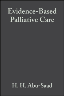 Evidence-Based Palliative Care : Across the Lifespan, Paperback / softback Book Evidence-Based Palliative Care : Across the Lifespan, Paperback / softback Book
