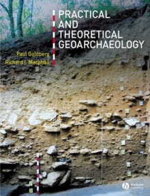 Practical and Theoretical Geoarchaeology, Paperback Book Practical and Theoretical Geoarchaeology, Paperback Book