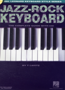 Jazz-Rock Keyboard : The Complete Guide (Book and CD), Paperback Book Jazz-Rock Keyboard : The Complete Guide (Book and CD), Paperback Book