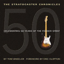 The Stratocaster Chronicles : Celebrating 50 Years of the Fender Strat, Paperback Book The Stratocaster Chronicles : Celebrating 50 Years of the Fender Strat, Paperback Book