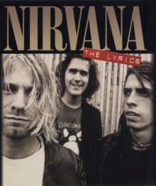 Nirvana: The Lyrics, Hardback Book Nirvana: The Lyrics, Hardback Book
