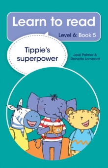 Learn to read (Level 6) 5: Tippie's superpower