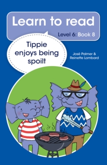 Learn to read (Level 6) 8: Tippie enjoys being spoilt