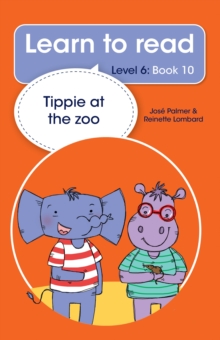 Learn to read (Level 6) 10: Tippie at the zoo