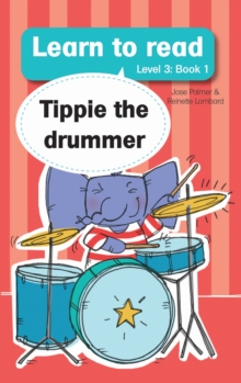 Learn to read (Level 3) 1: Tippie the Drummer