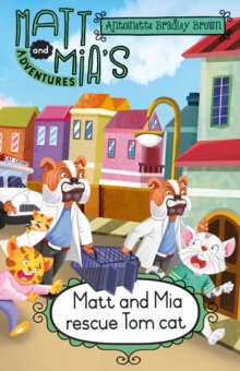 Matt and Mia's Adventures: Matt and Mia Rescue Tom Cat : Matt and Mia Rescue Tom Cat