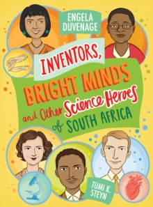 Inventors, Bright Minds and Other Science Heroes of South Africa