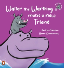 A Veld Friends Adventure 2: Walter the Warthog Makes a New Friend : Walter the Warthog Makes a New Friend