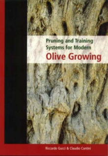 Pruning and Training Systems for Modern Olive Growing, Paperback Book Pruning and Training Systems for Modern Olive Growing, Paperback Book