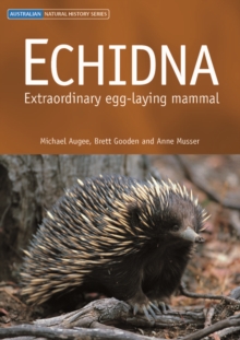 Echidna : Extraordinary Egg-Laying Mammal