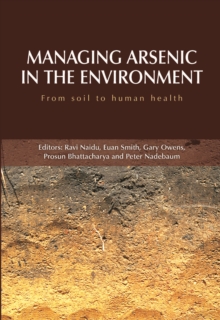 Managing Arsenic in the Environment : From Soil to Human Health