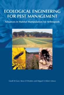 Ecological Engineering for Pest Management : Advances in Habitat Manipulation for Arthropods