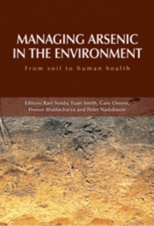 Managing Arsenic in the Environment : From Soil to Human Health