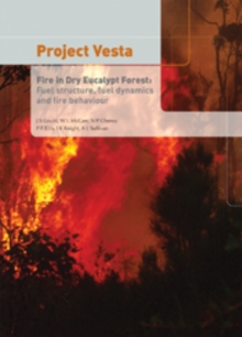 Project Vesta: Fire in Dry Eucalypt Forest : Fuel Structure, Fuel Dynamics and Fire Behaviour