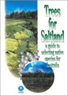 Trees for Saltland : A Guide to Selecting Native Species for Australia