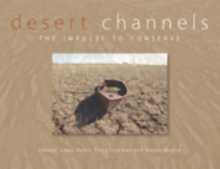 Desert Channels : The Impulse to Conserve