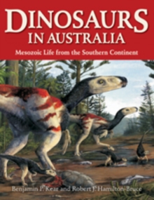 Dinosaurs in Australia : Mesozoic Life from the Southern Continent