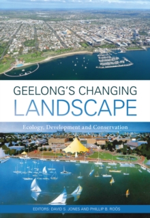 Geelong's Changing Landscape : Ecology, Development and Conservation