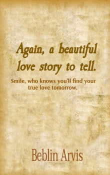 Again, a beautiful love story to tell. : Smile, who knows you'll find your true love tomorrow.