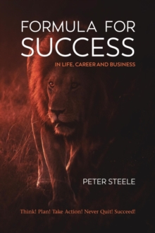 Formula for Success in Life, Career and Business