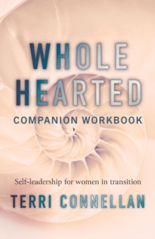 Wholehearted Companion Workbook : Self-leadership for women in transition